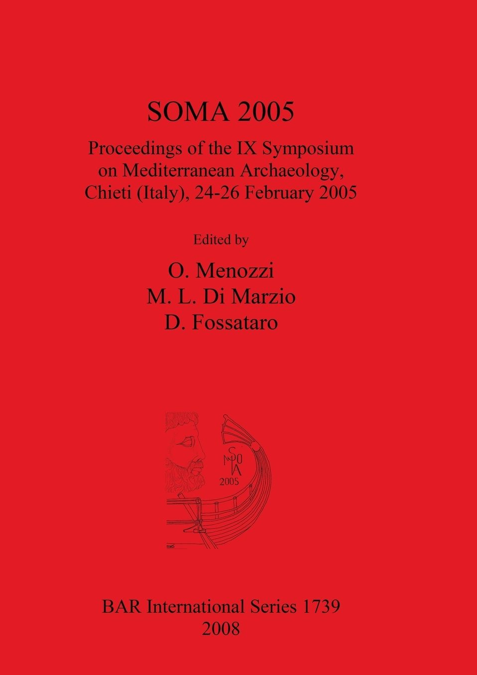 Soma 2005: Proceedings of the IX Symposium on Mediterranean Archaeology, Chieti (Italy), 24-26 February 2005