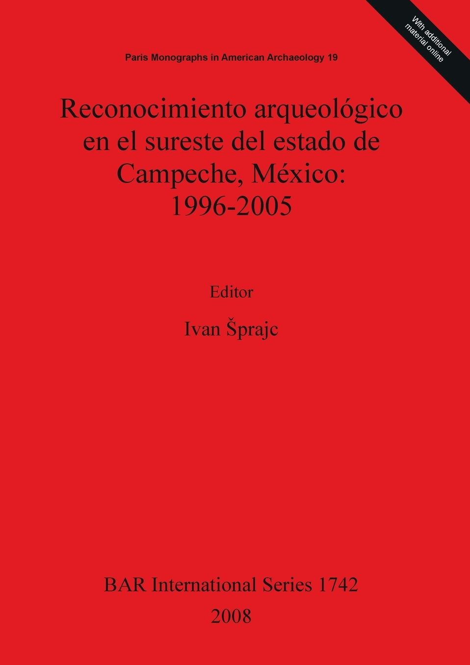 Reconocimiento Arqueológico en el Sureste Del Estado de Campeche, México: 1996-2005