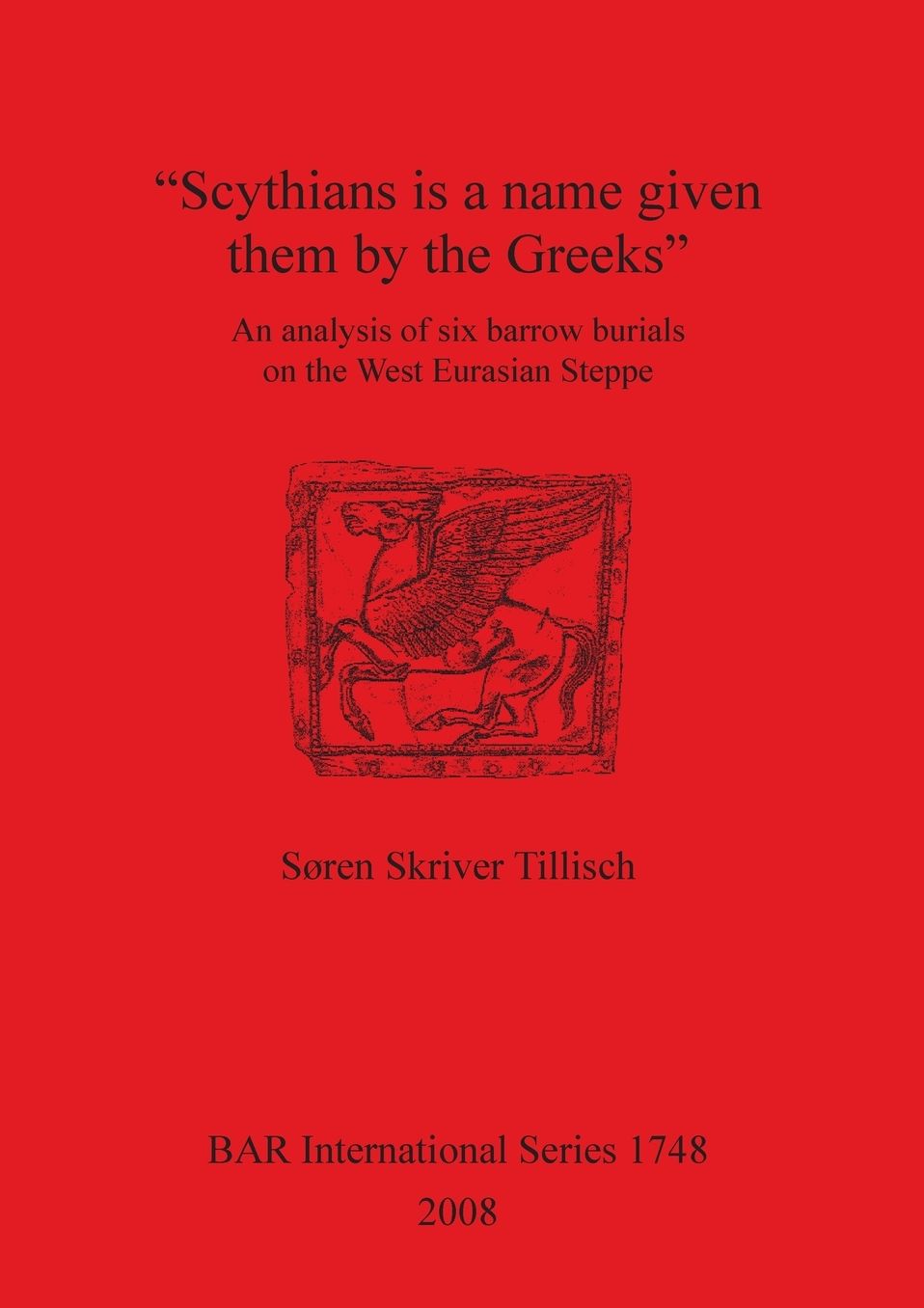 Scythians is a Name Given Them by the Greeks
