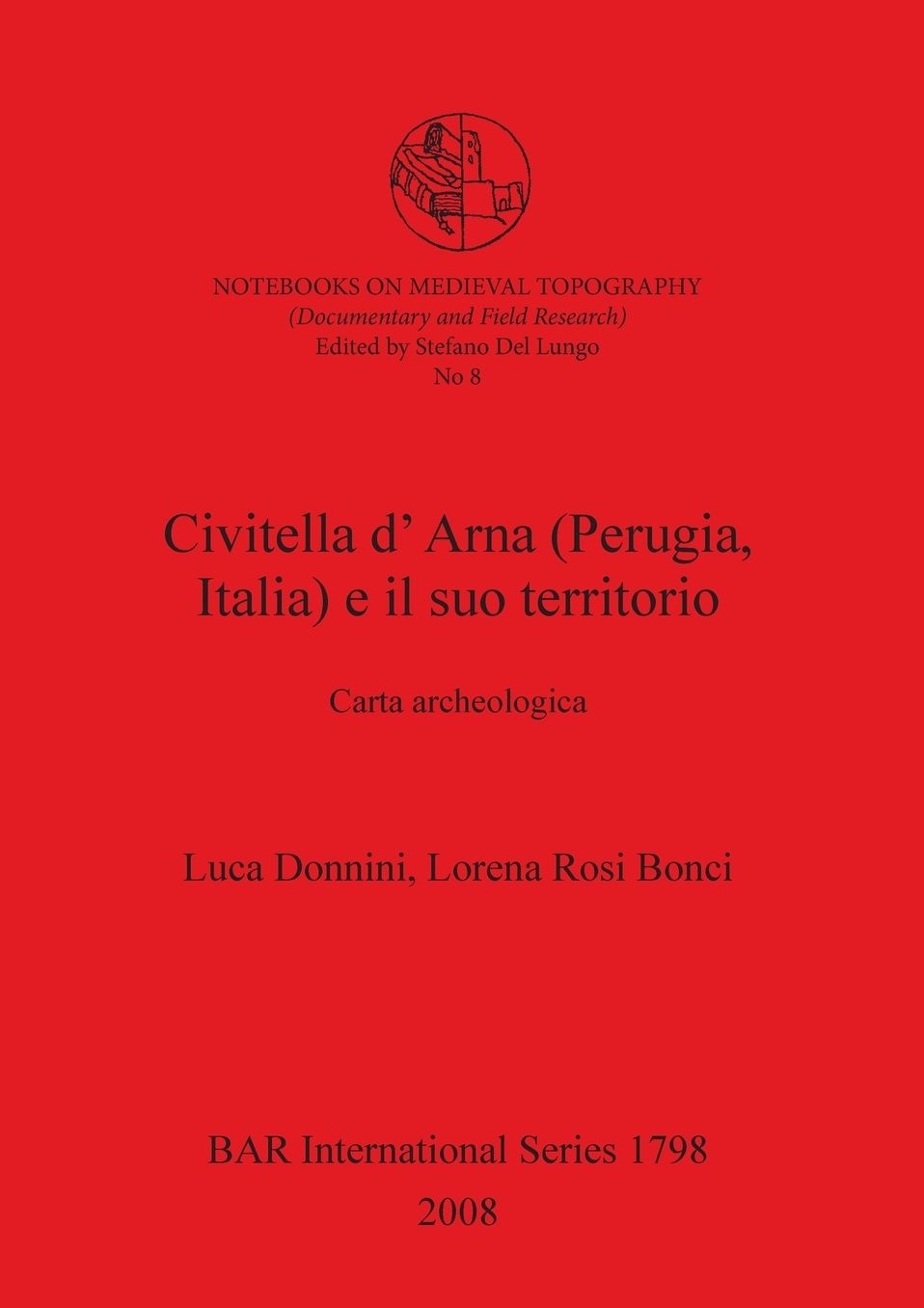 Civitella D'Arna (Perugia, Italia) e il Suo Territorio: Carta Archeologica