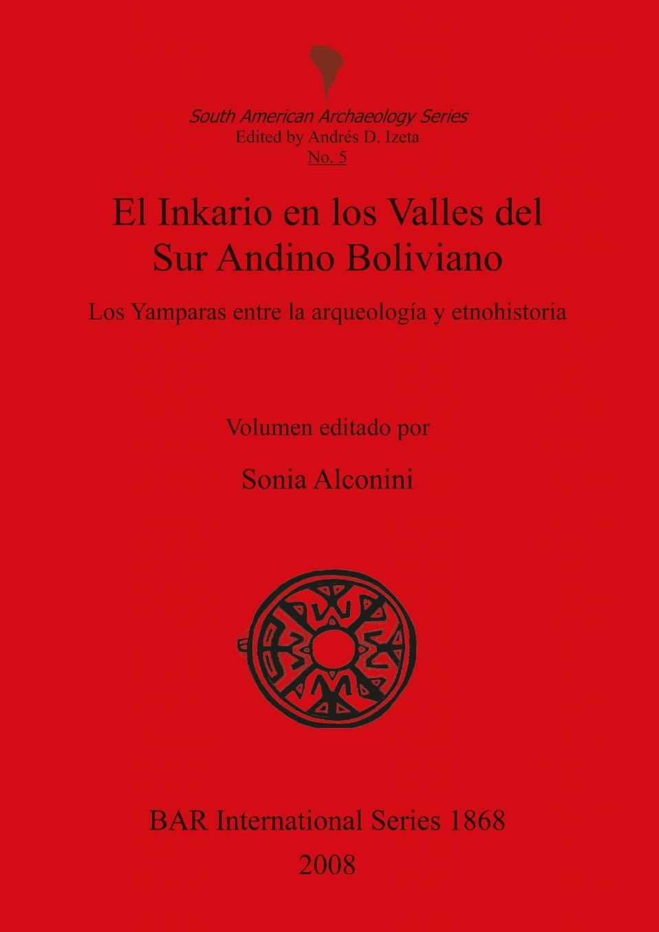 El Inkario en los Valles del Sur Andino Boliviano BAR IS1868
