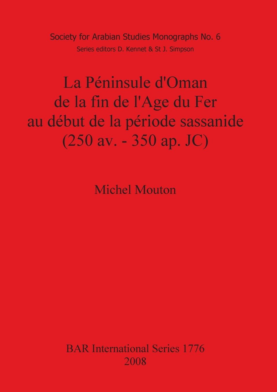Péninsule d'Oman de la Fin de I'Age du Fer au Début de la Période Sassanide (250 Av. - 350 Ap. Jc)