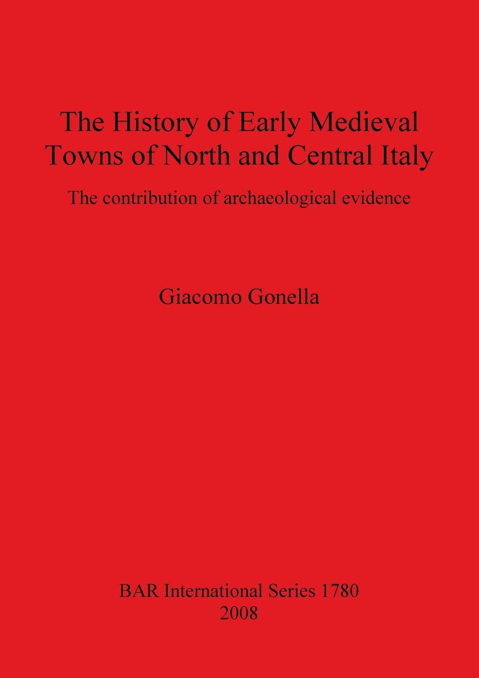 The History of Early Medieval Towns of North and Central Italy: The Contribution of Archaeological Evidence