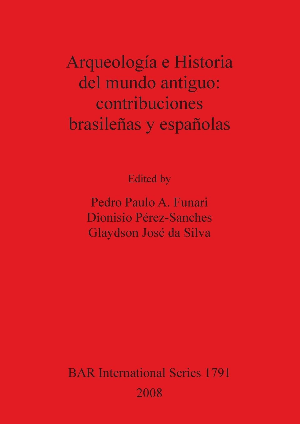 Arqueologia e Historia del Mundo Antiguo: Contribuciones Brasilenas y Espanolas