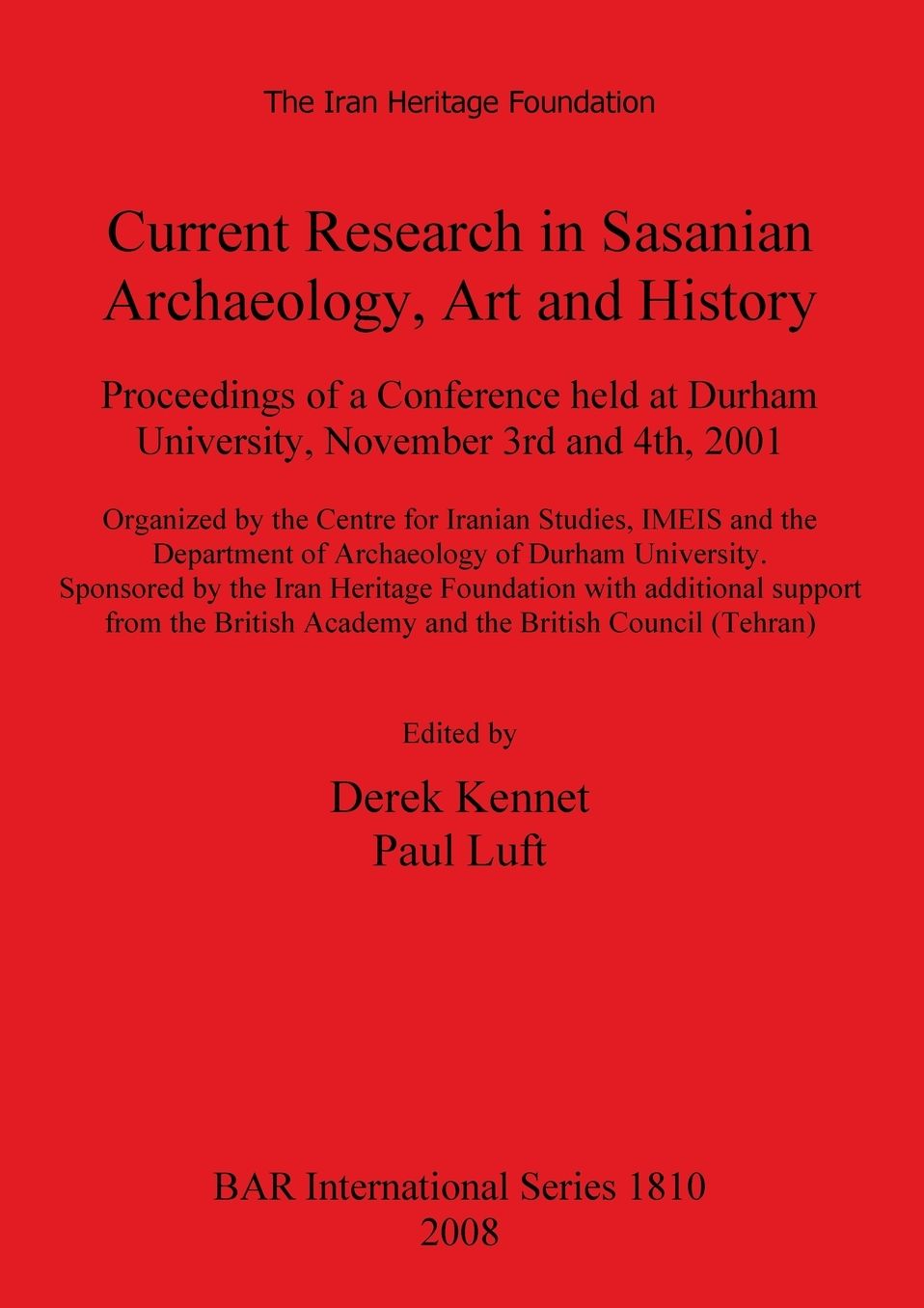 Current Research in Sasanian Archaeology, Art and History