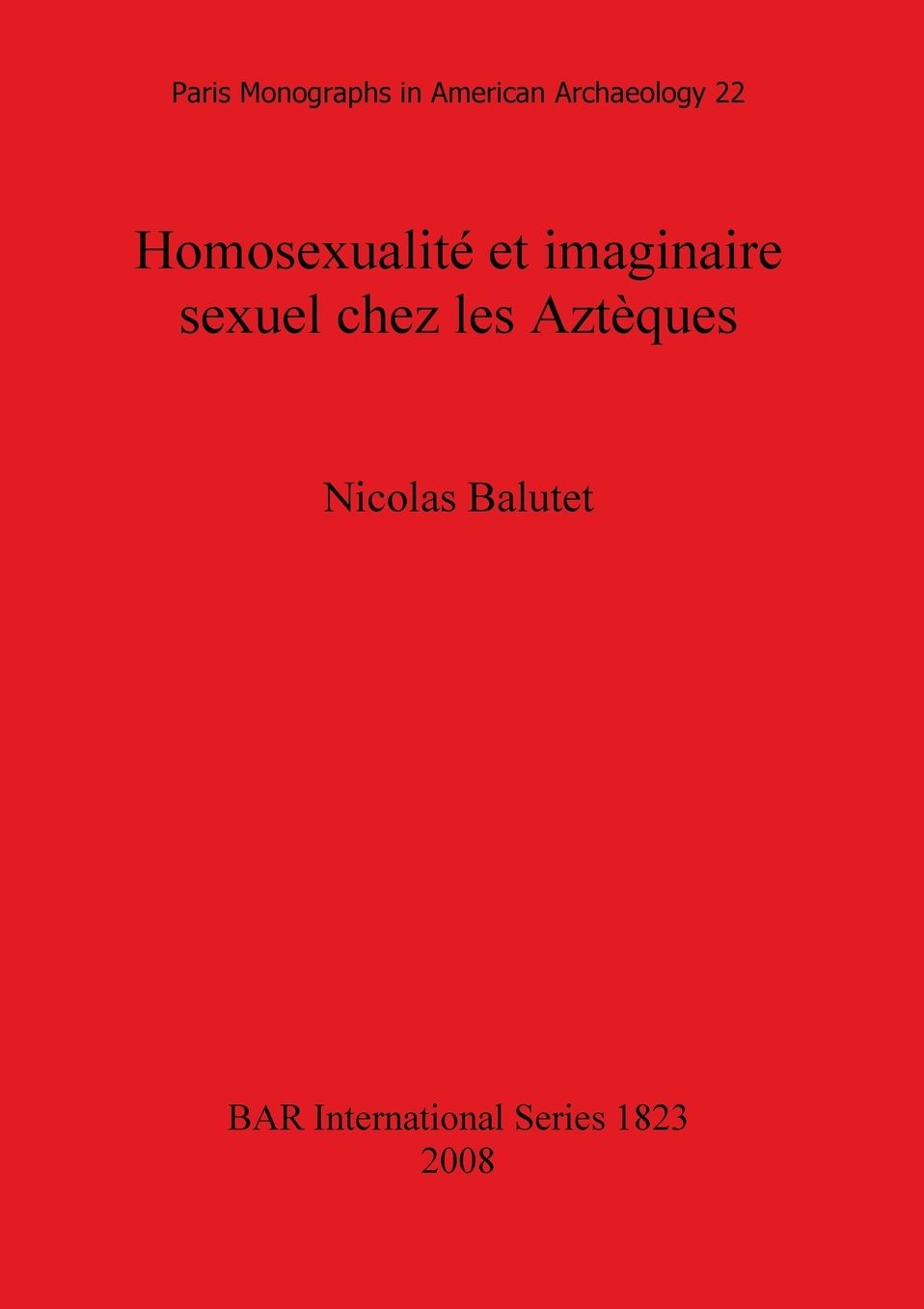 Homosexualité et Imaginaire Sexuel Chez les Aztèques