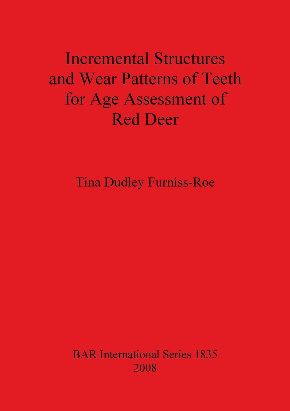 Incremental Structures and Wear Patterns of Teeth for Age Assessment of Red Deer