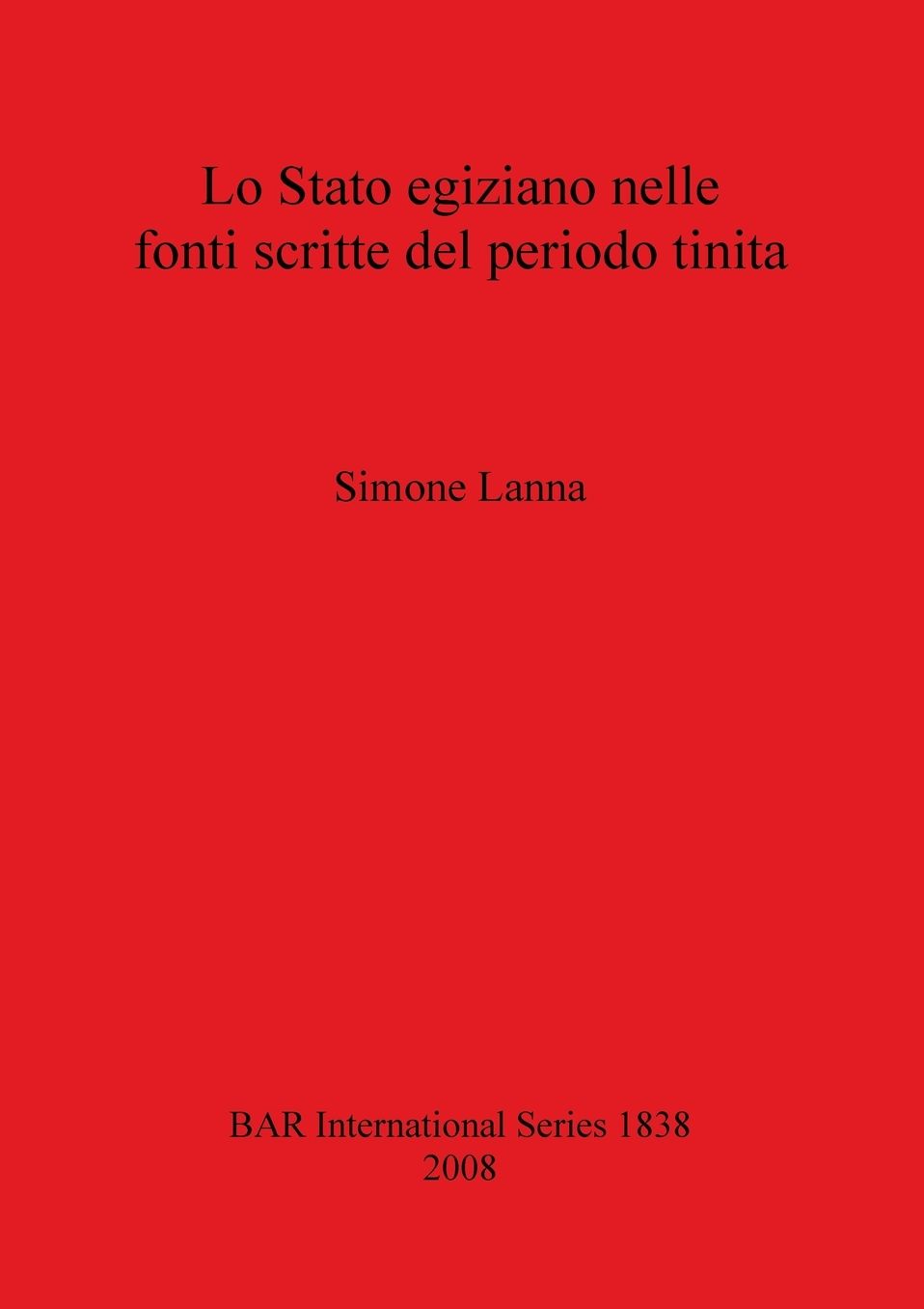 Lo Stato Egiziano nelle Fonti Scritte del Periodo Tinita