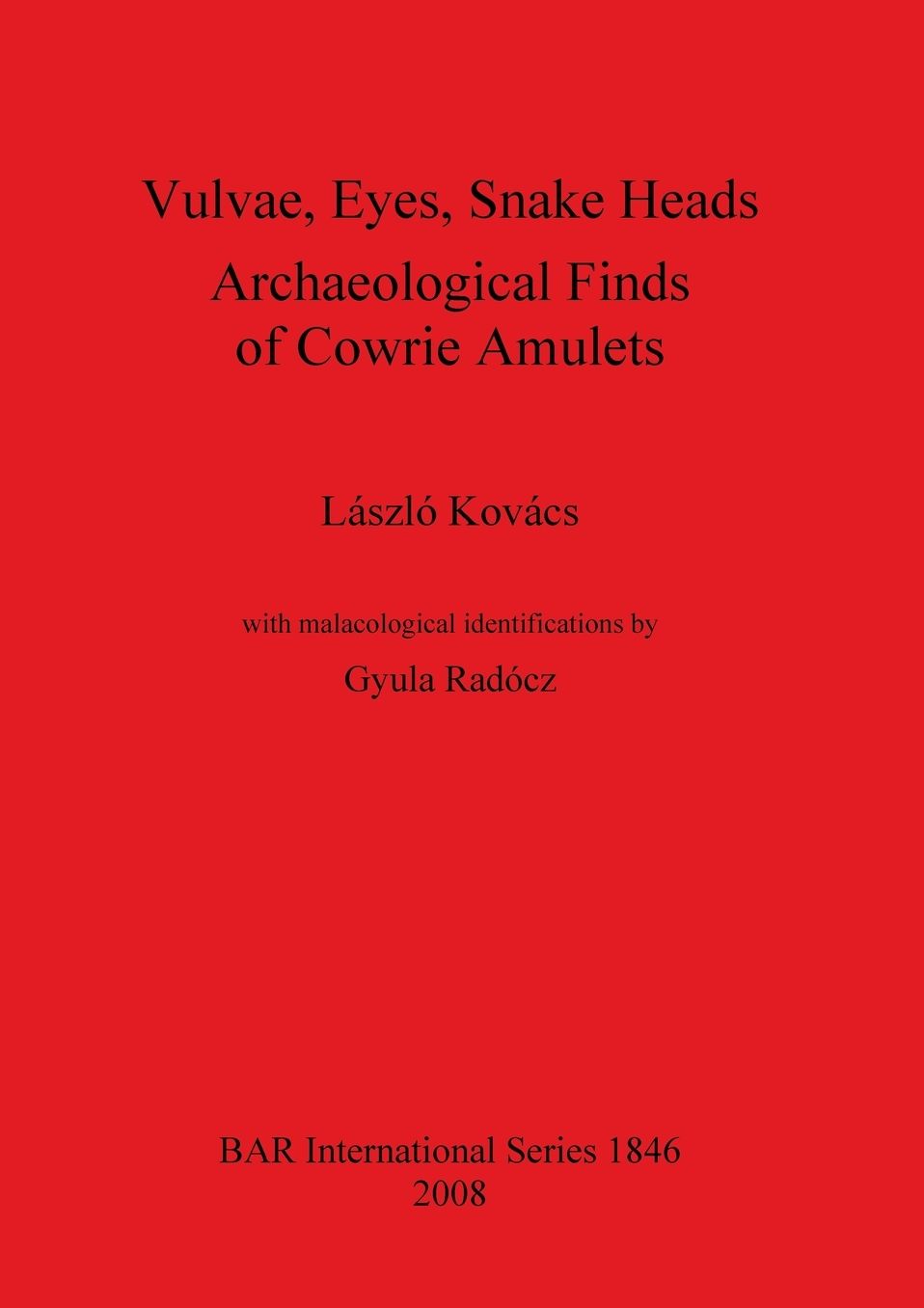 Vulvae, Eyes, Snake Heads: Archaeological Finds of Cowrie Amulets