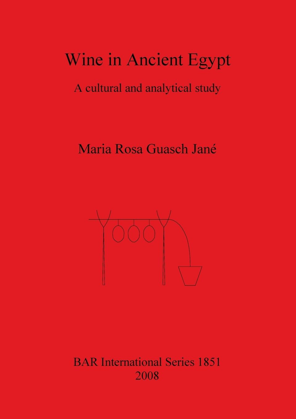 Wine in Ancient Egypt: A Cultural and Analytical Study