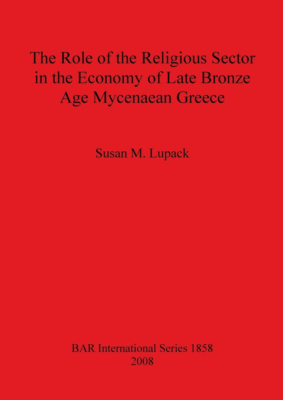 The Role of the Religious Sector in the Economy of Late Bronze Age Mycenaean Greece