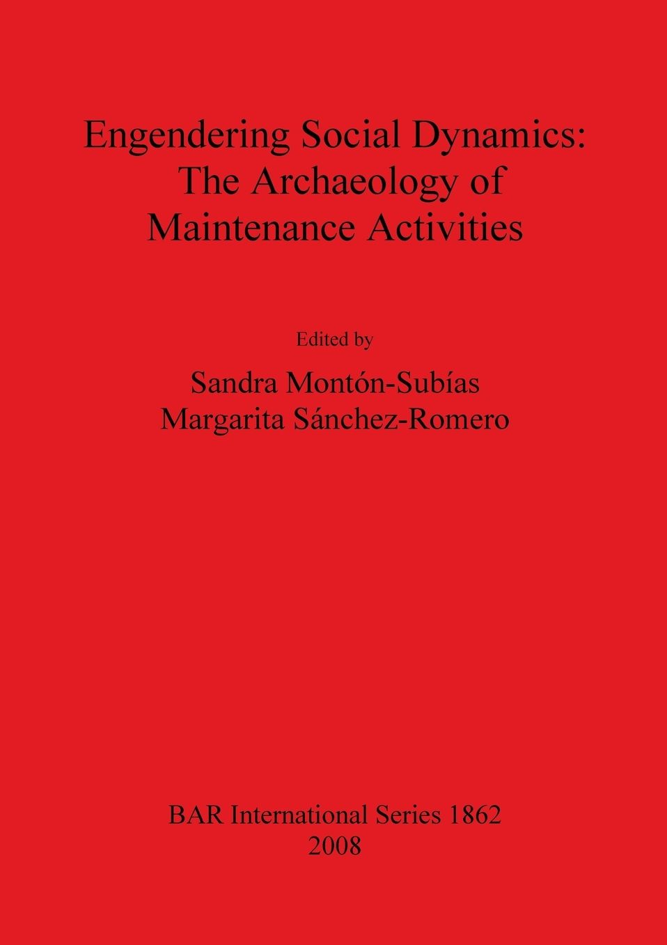 Engendering Social Dynamics: The Archaeology of Maintenance Activities