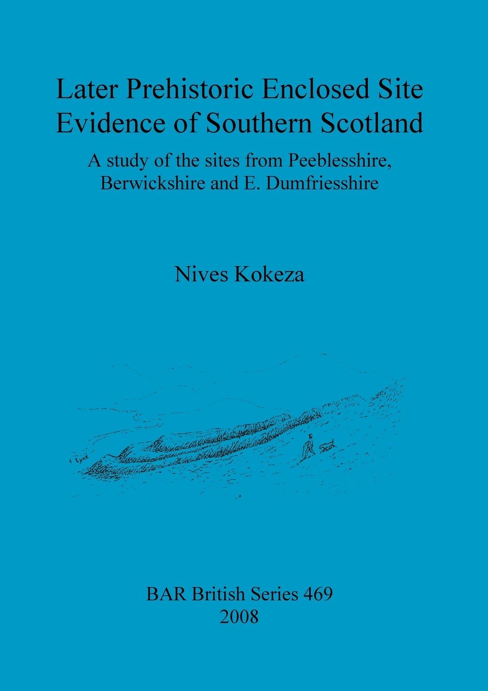 Later Prehistoric Enclosed Site Evidence of Southern Scotland
