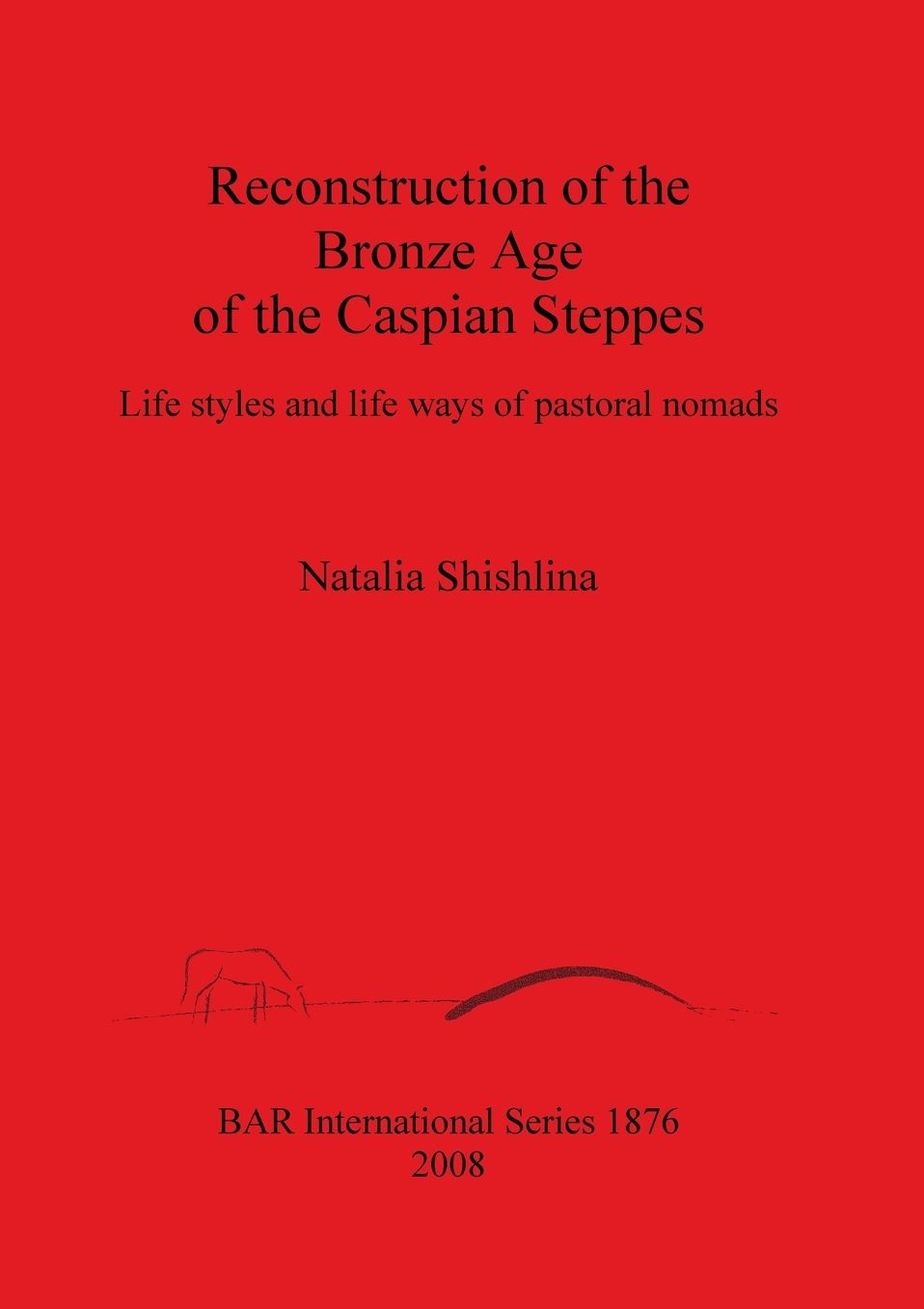 Reconstruction of the Bronze Age of the Caspian Steppes