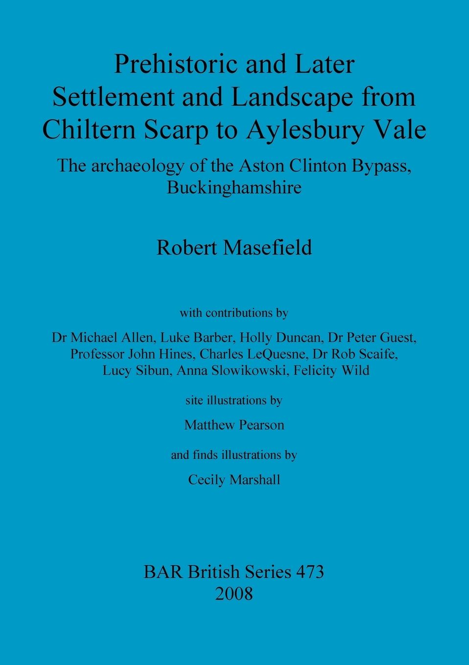 Prehistoric and Later Settlement and Landscape from Chiltern Scarp to Aylesbury Vale