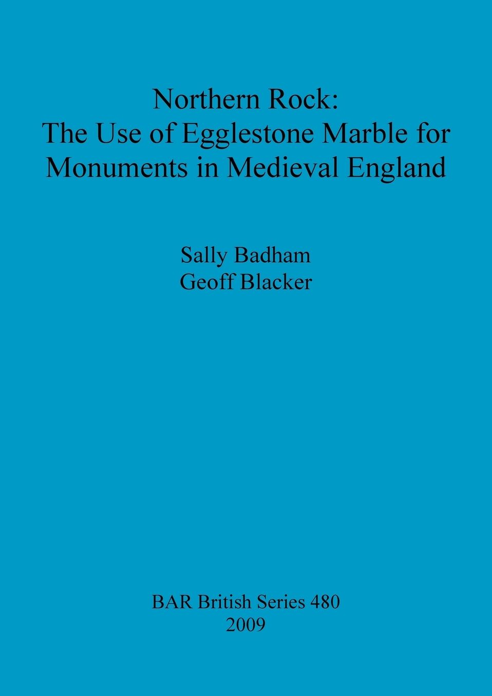 Northern Rock: he Use of Egglestone Marble for Monuments in Medieval England