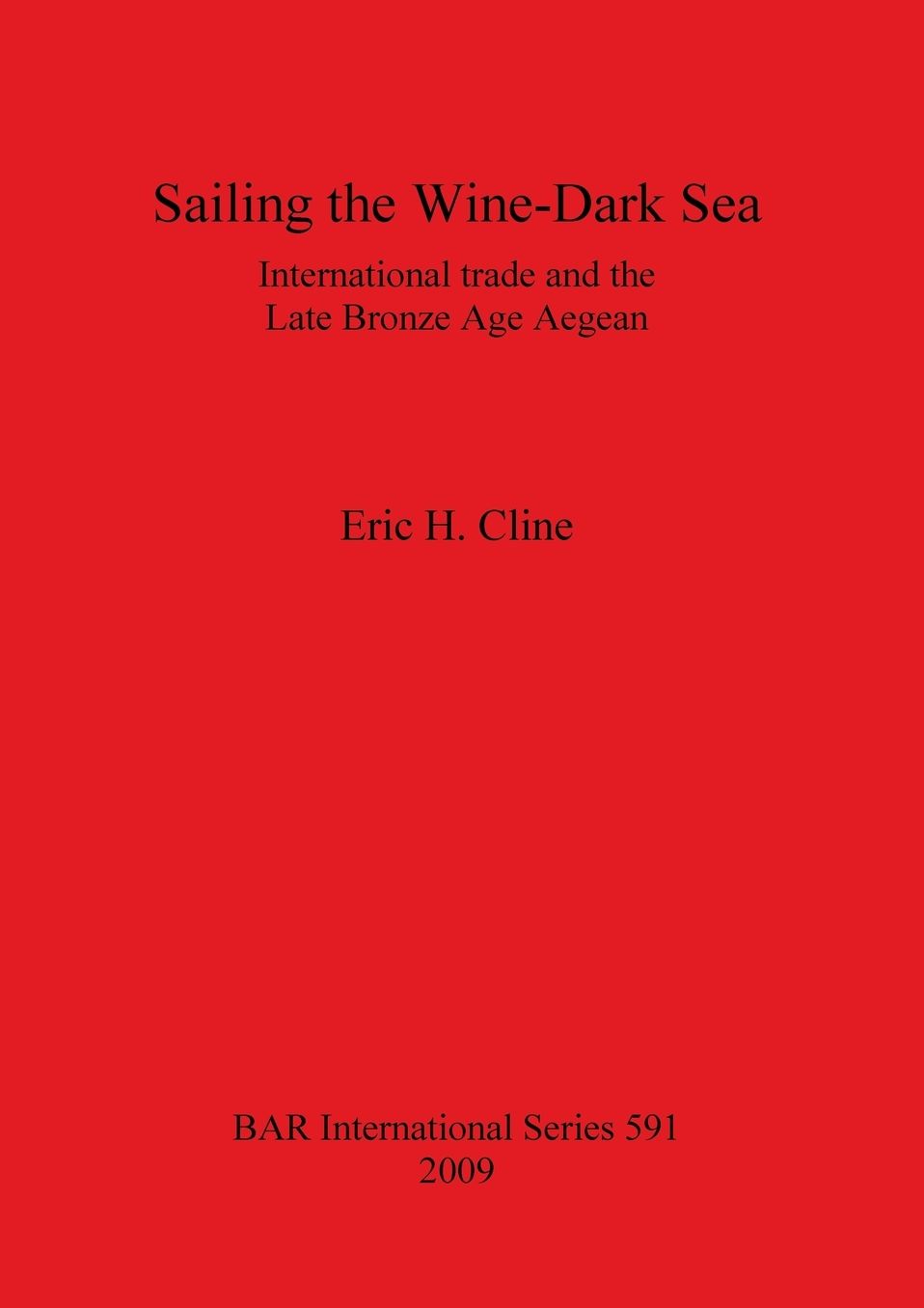 Sailing the Wine-Dark Sea: International Trade and the Late Bronze Age Aegean Bar S591