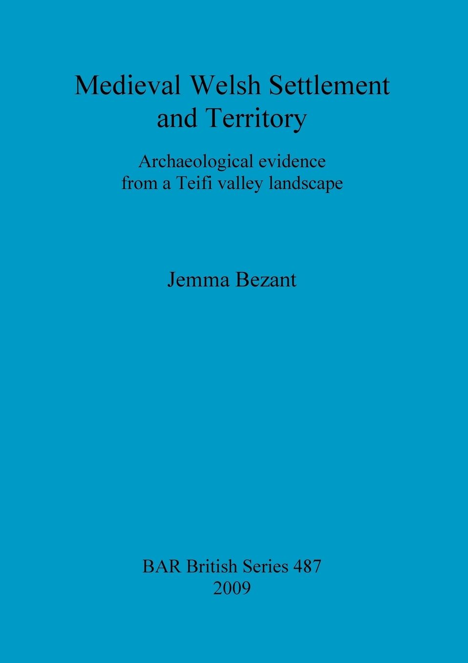 Medieval Welsh Settlement and Territory