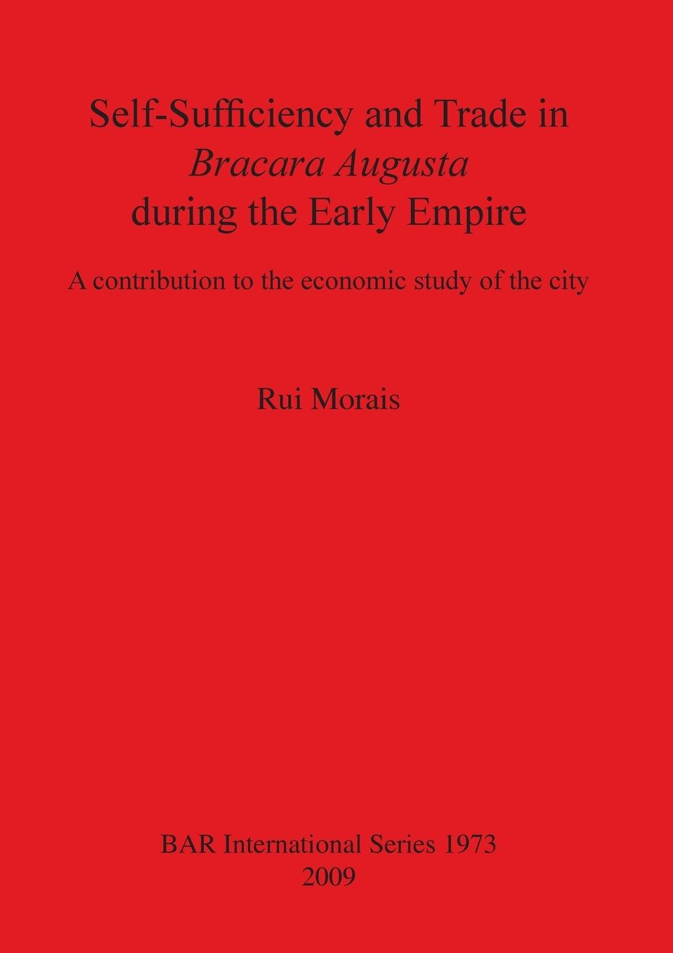 Self-Sufficiency and Trade in Bracara Augusta during the Early Empire