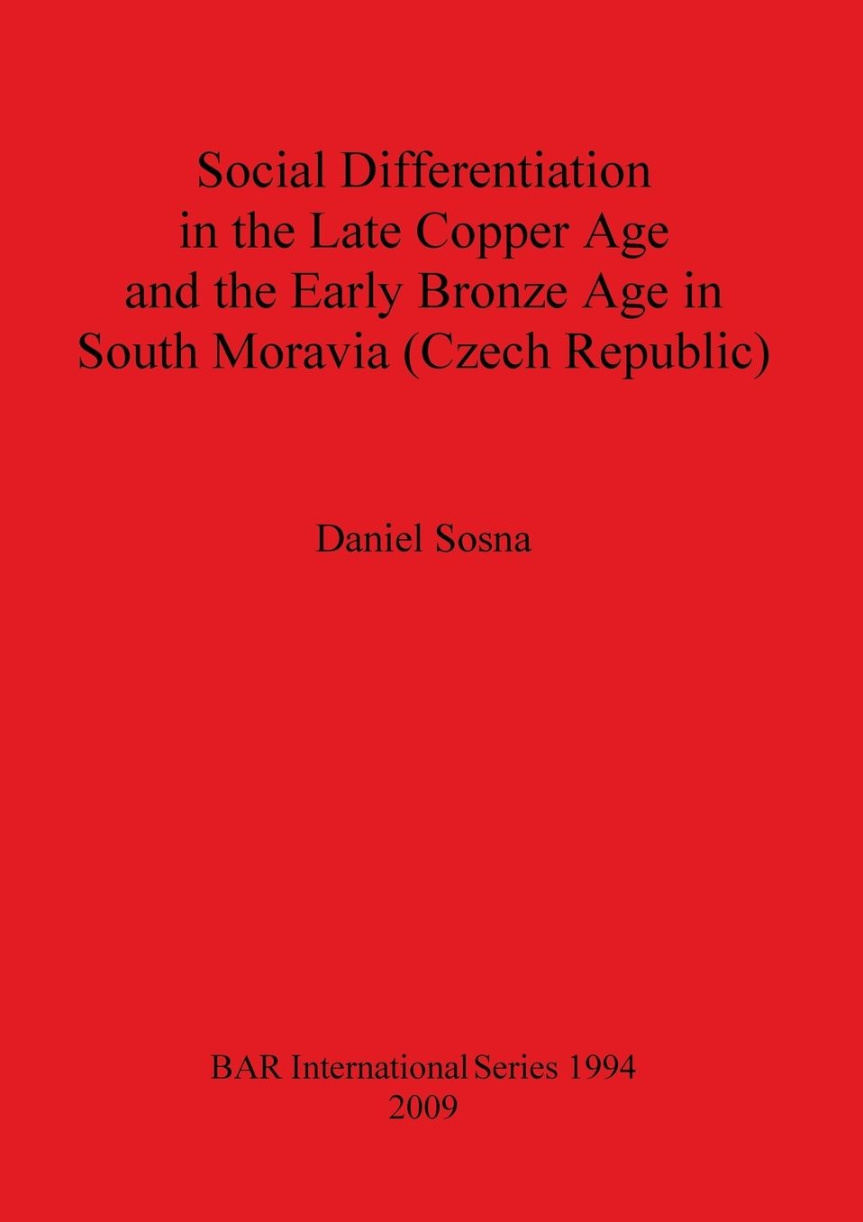 Differentiation in the Late Copper Age and the Early Bronze Age in South Moravia (Czech Republic)