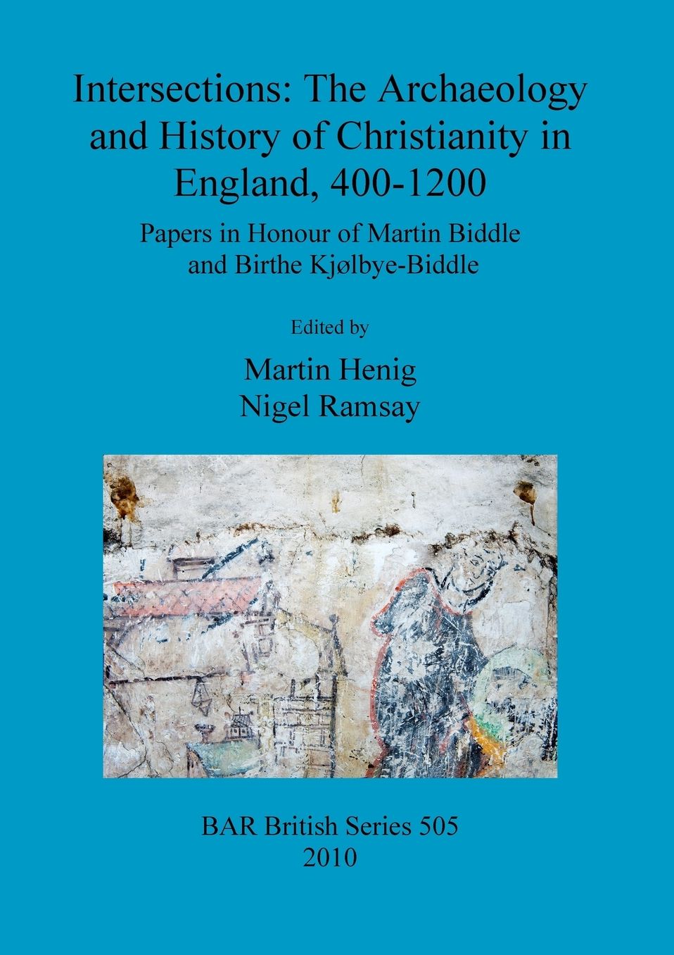 Intersections: The Archaeology and History of Christianity in England, 400-1200