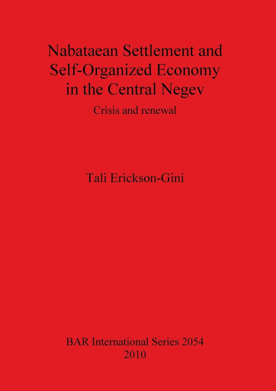 Nabataean Settlement and Self-Organized Economy in the Central Negev: Crisis and renewal