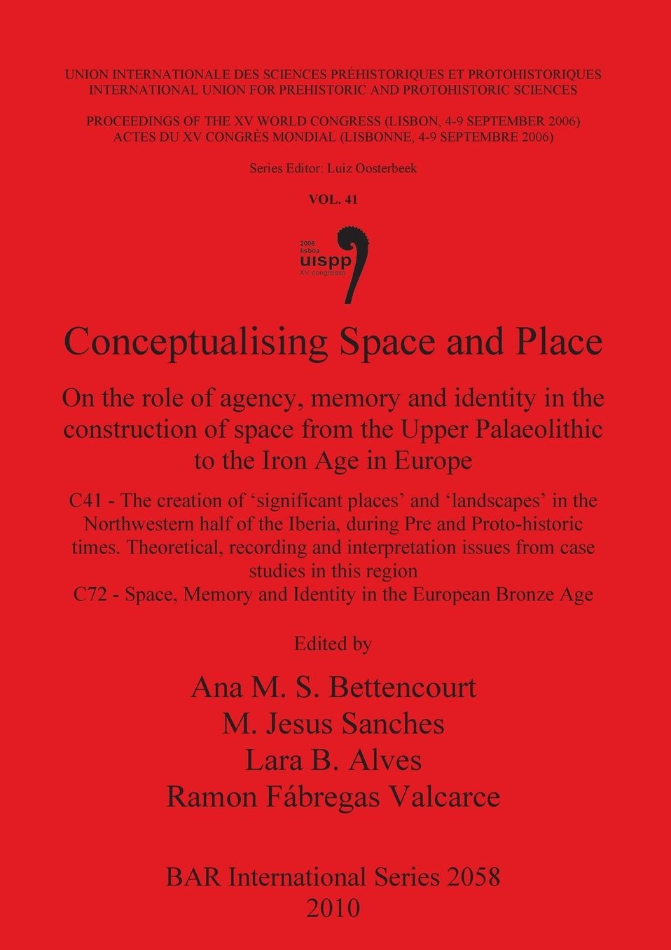 Conceptualising Space and Place: On the Role of Agency, Memory and Identity in the Construction of Space from the Upper Palaeolithic to the Iron Age in Europe