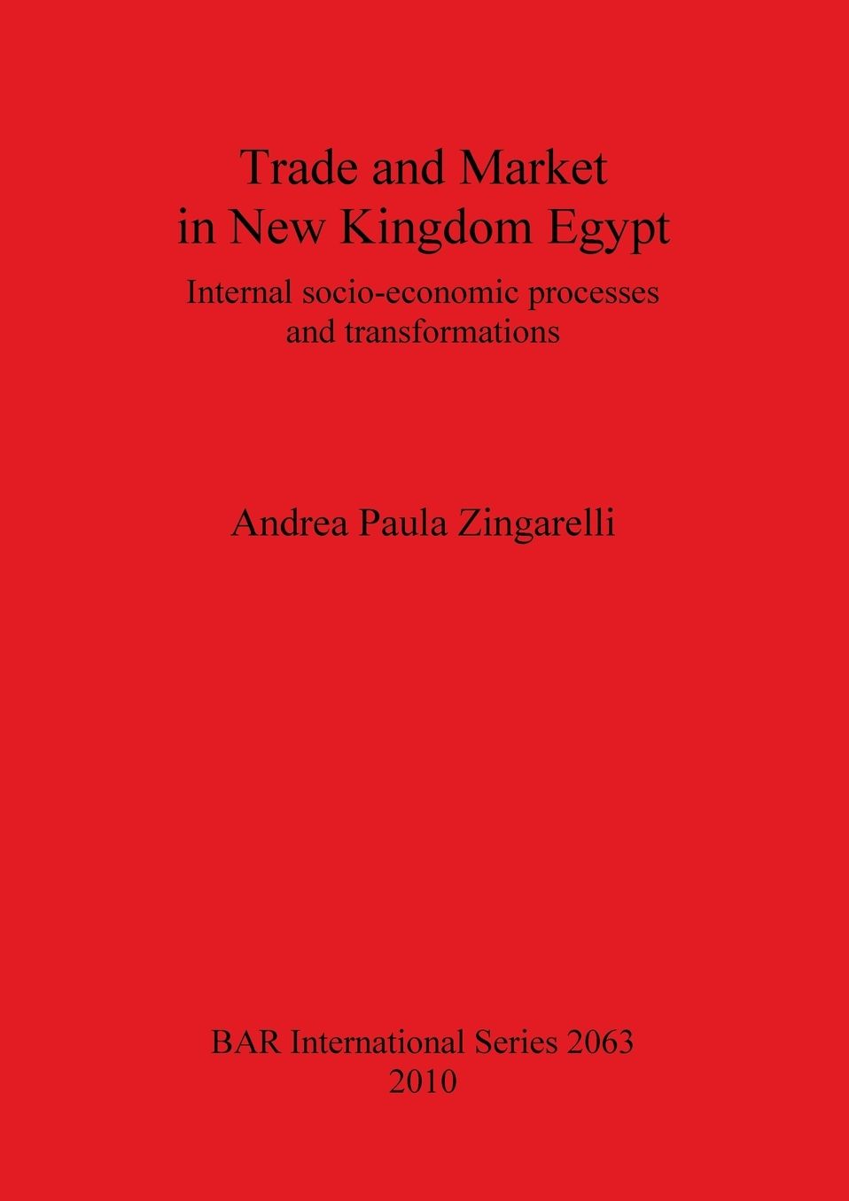 Trade and Market in New Kingdom Egypt: Internal Socio-Economic Processes and Transformations