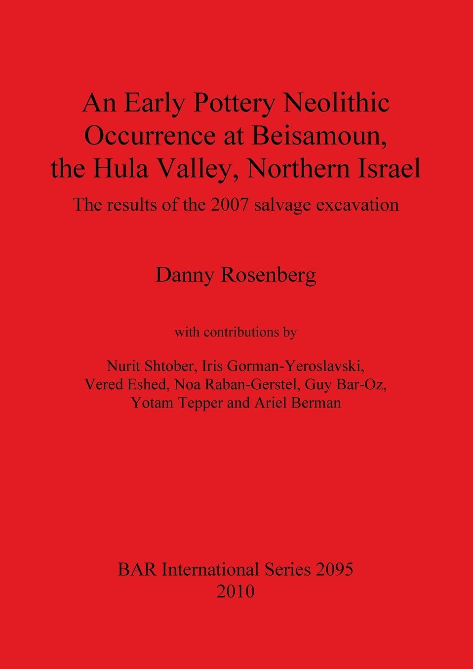 An Early Pottery Neolithic Occurrence at Beisamoun, The Hula Valley, Northern Israel: The Results of the 2007 Salvage Excavation