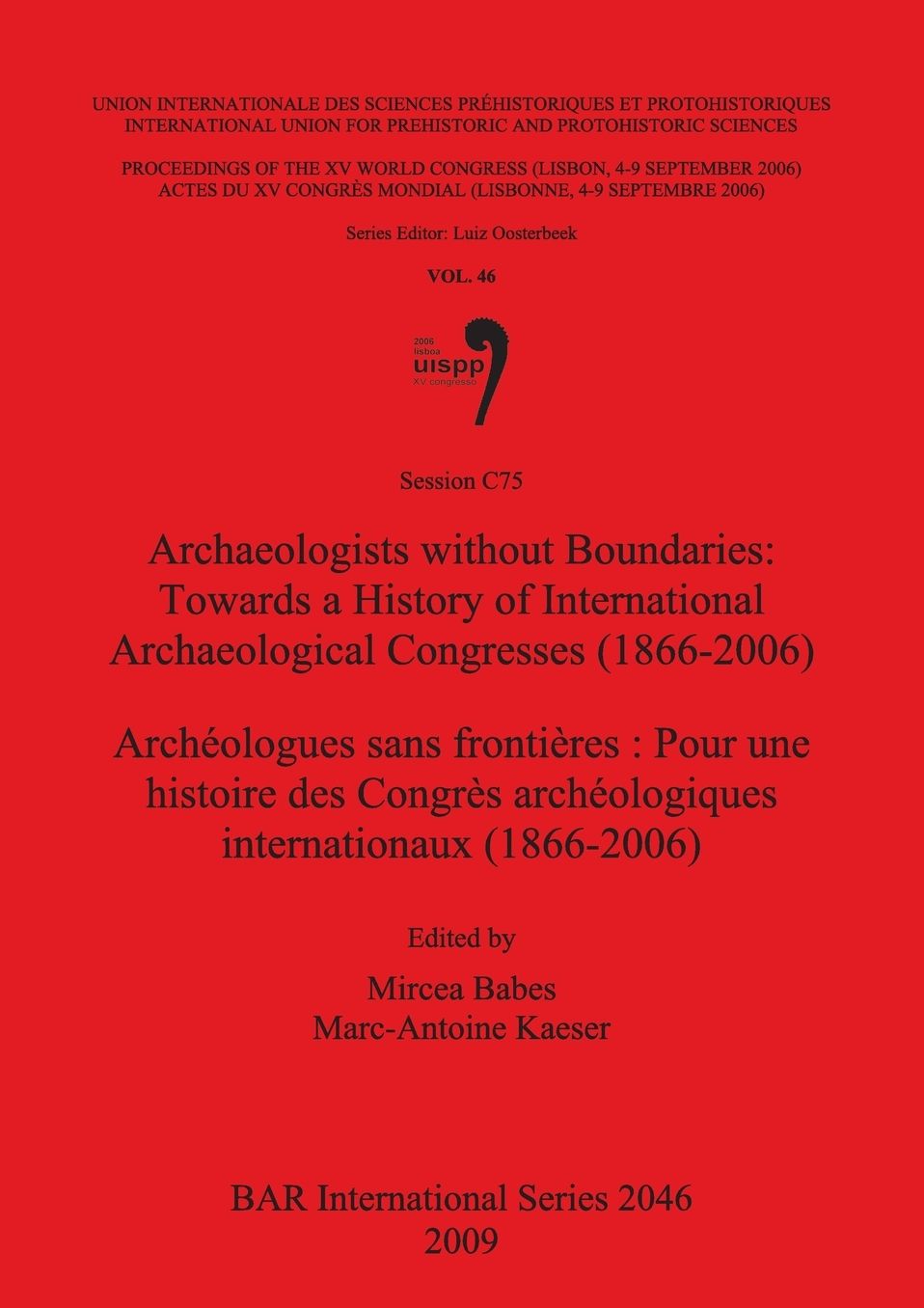 Archaeologists Without Boundaries: Towards a History of International Archaeological Congresses, 1866-2006