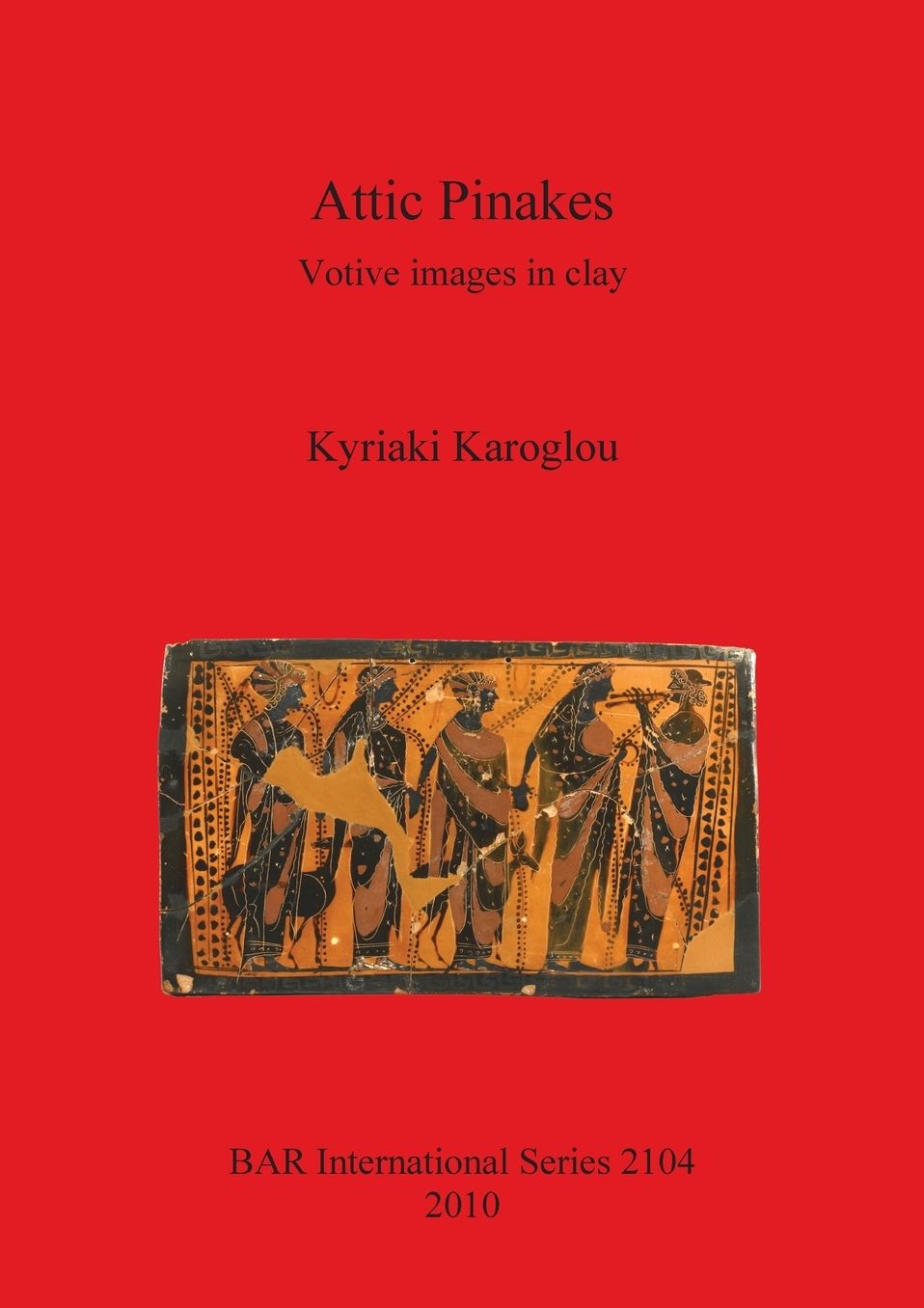 Attic Pinakes: Votive Images in Clay