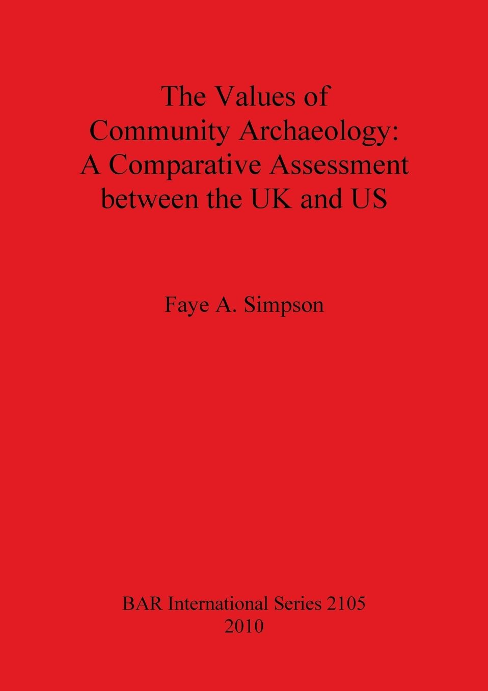 The Values of Community Archaeology: A Comparative Assessment between the UK and US