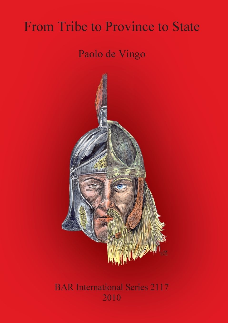 From Tribe to Province to State A historical-ethnographic and archaeological perspective for reinterpreting the settlement processes of the Germanic populations in western Europe between Late Antiquity and the Early Middle Ages