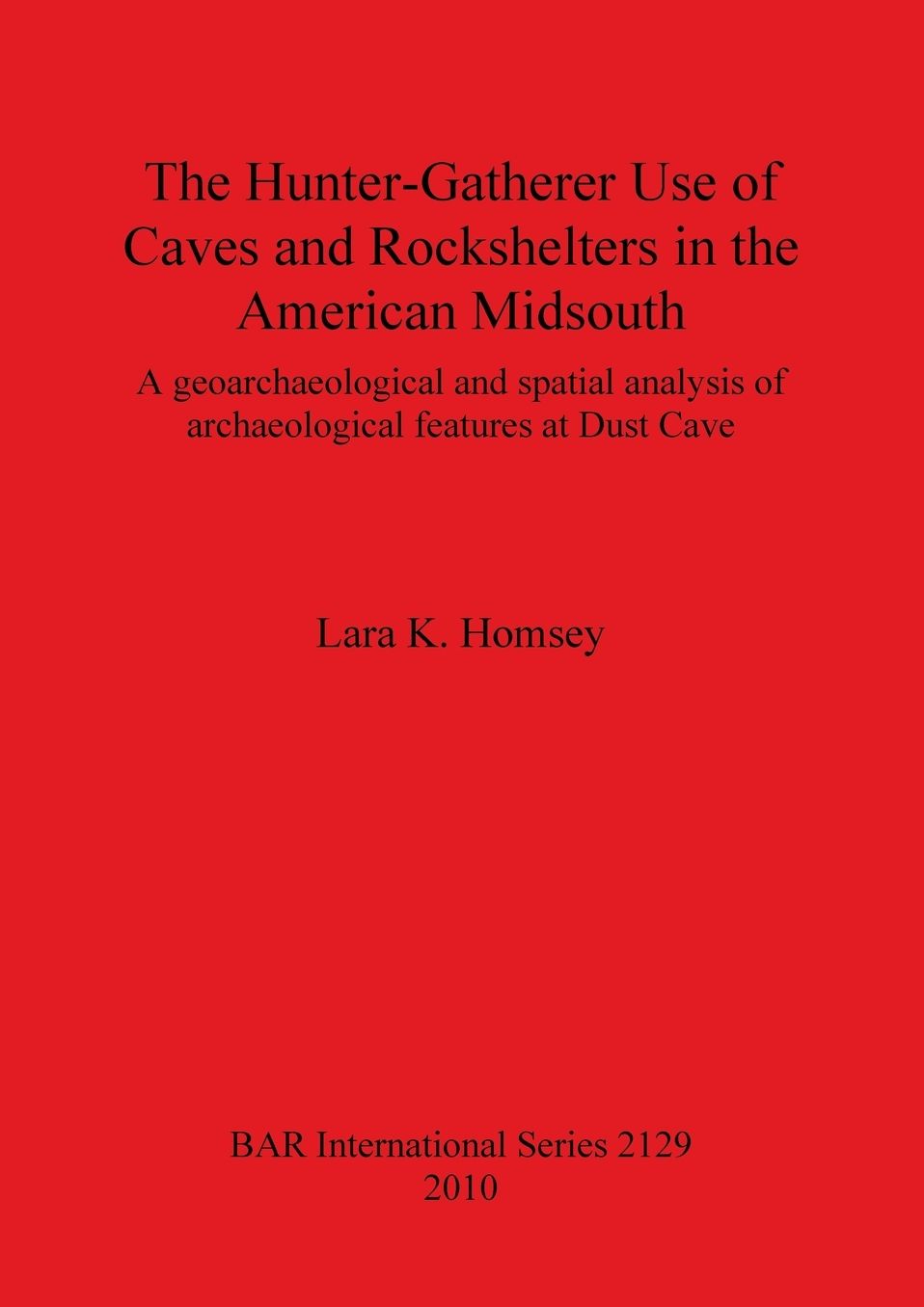 The Hunter-Gatherer Use of Caves and Rockshelters