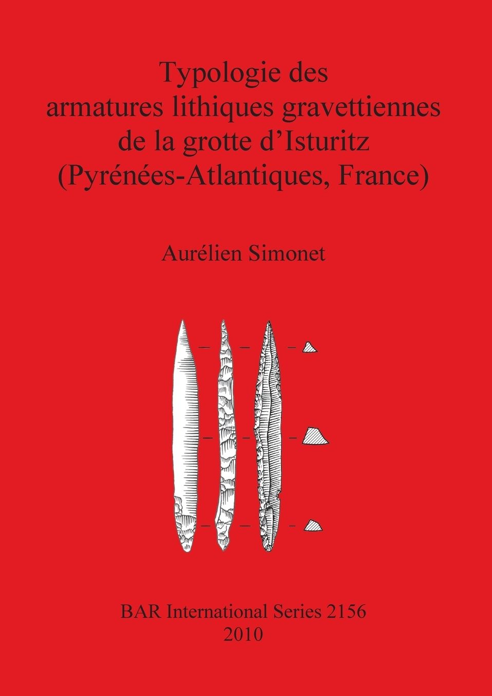 Typologie des armatures lithiques gravettiennes de la grotte dIsturitz (Pyrenees-Atlantiques, France)