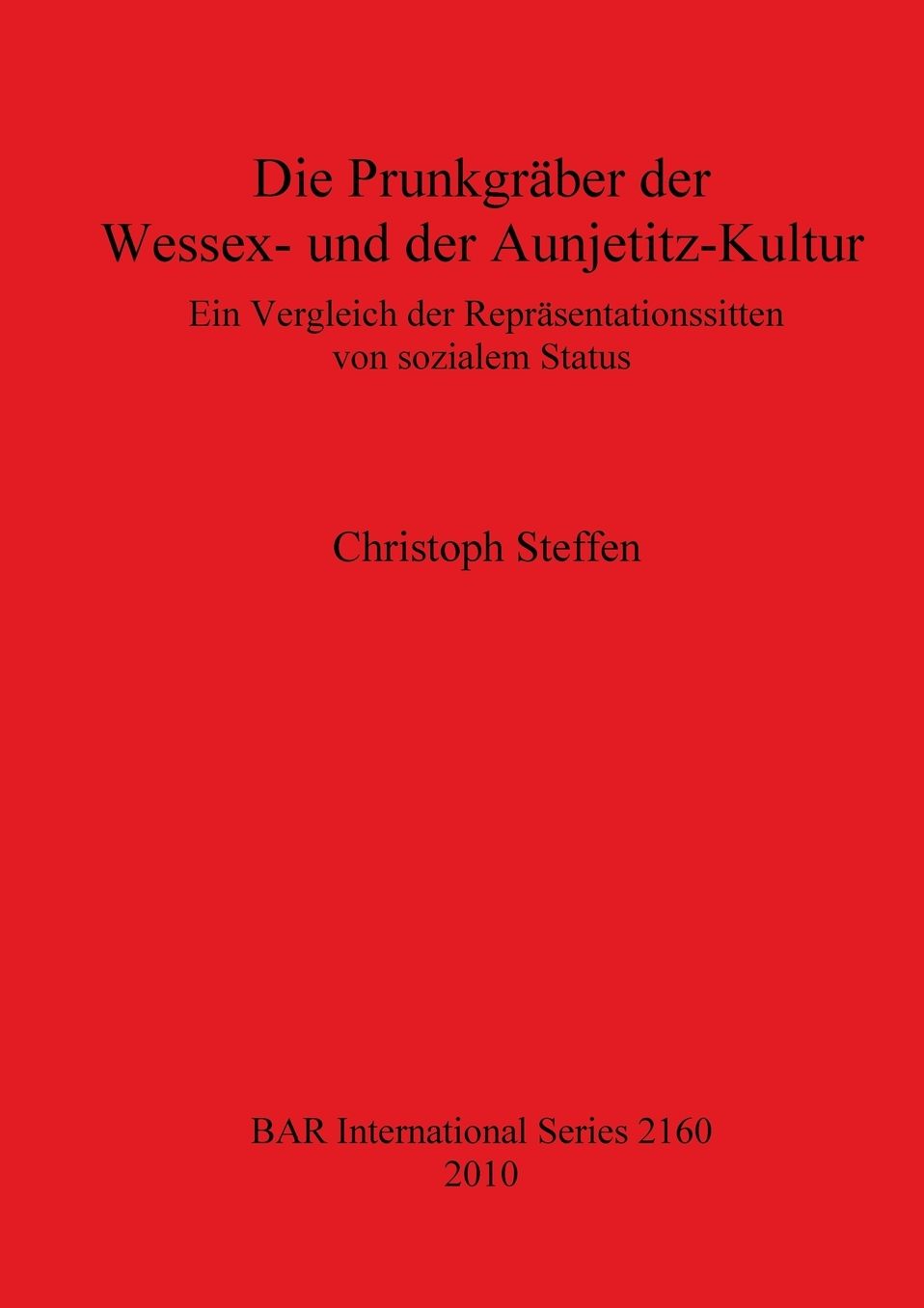 Die Prunkgraber der Wessex- und der Aunjetitz-Kultur