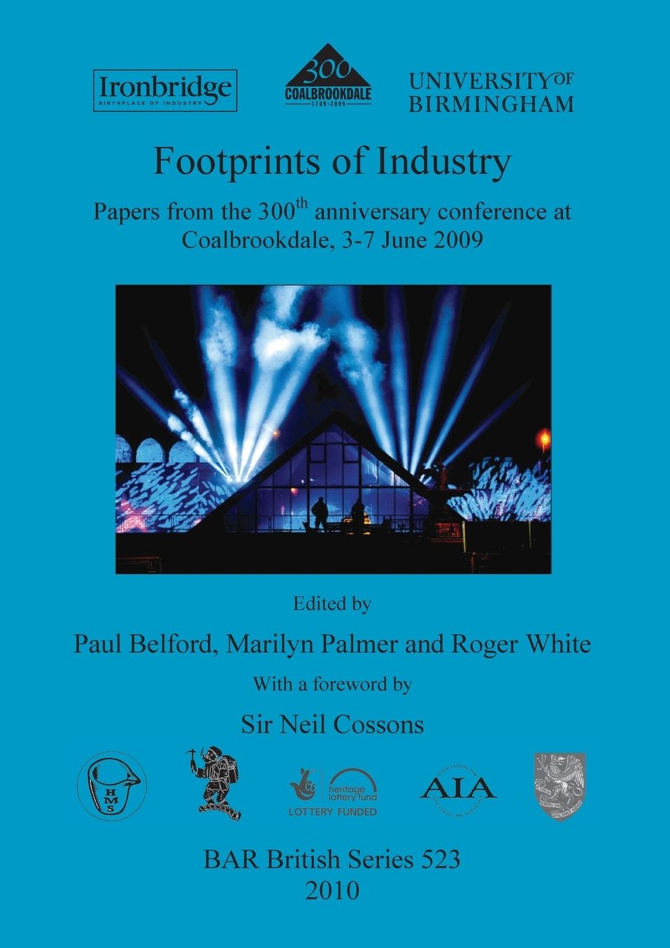 Footprints of Industry Papers from the 300th anniversary conference at Coalbrookdale, 3-7 June 2009
