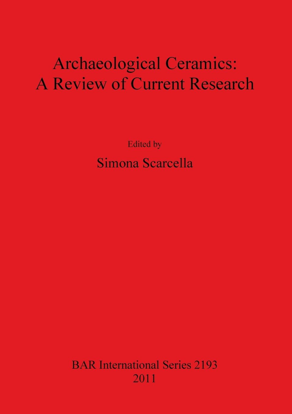 Archaeological Ceramics: A Review of Current Research
