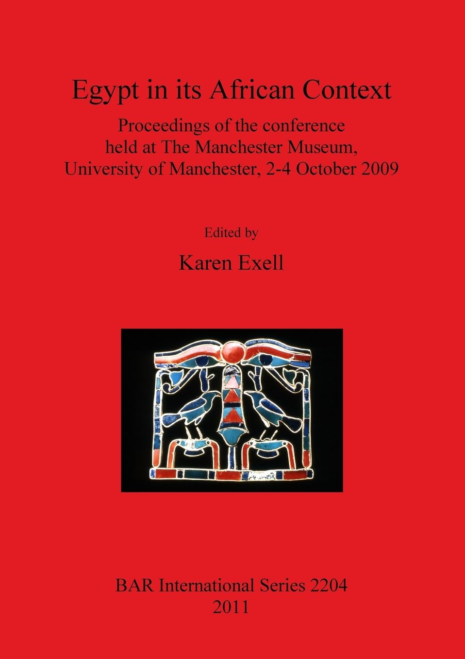 Egypt in Its African Context: Proceedings of the Conference Held at The Manchester Museum,
