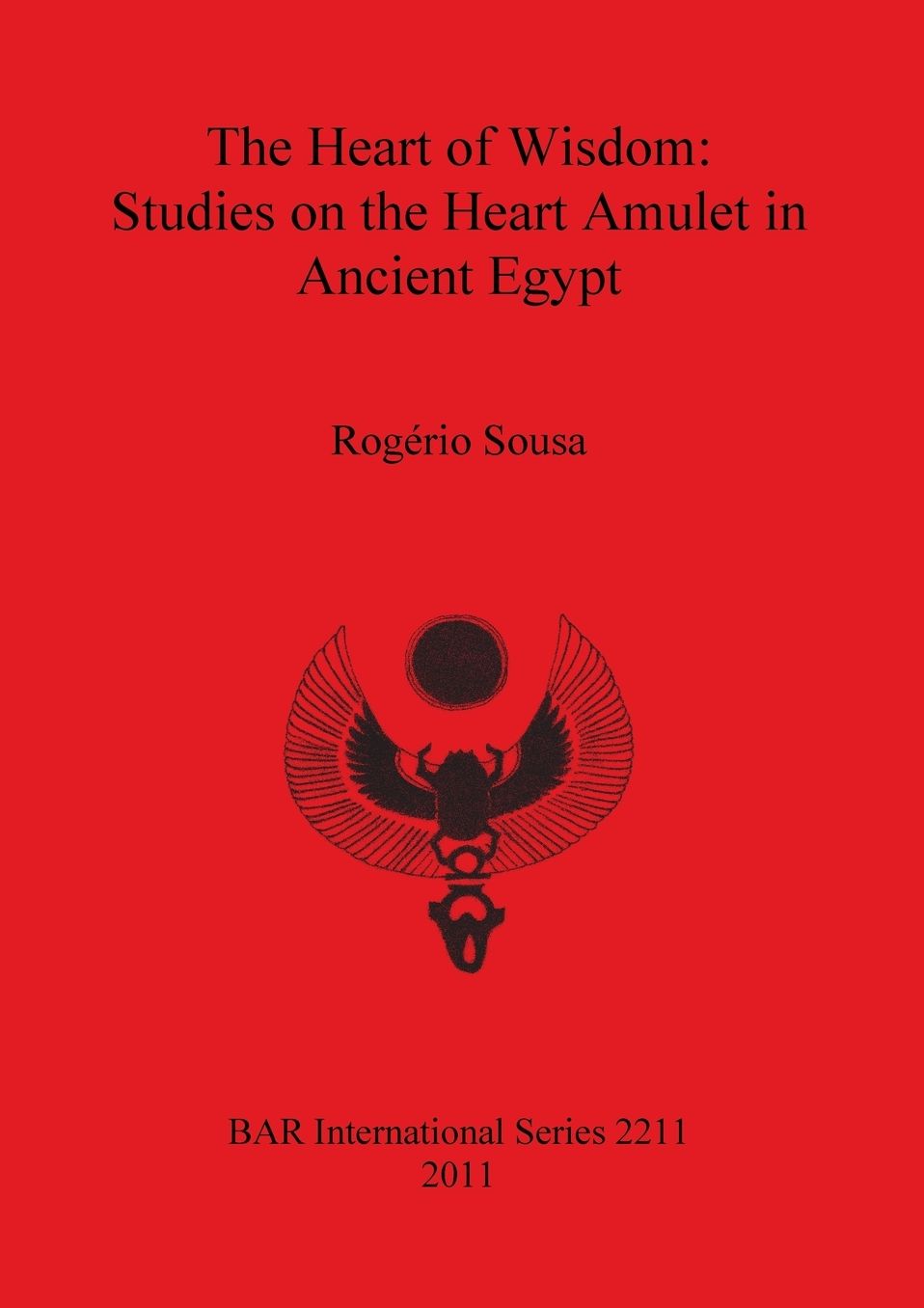 The Heart of Wisdom: Studies on the Heart Amulet in Ancient Egypt
