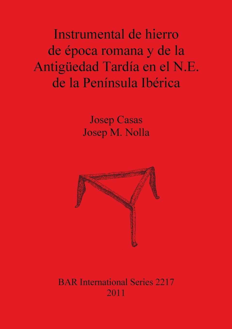 Instrumental de Hierro de epoca Romana y de la Antiguedad Tardia en el N.E. de la Peninsula Iberica