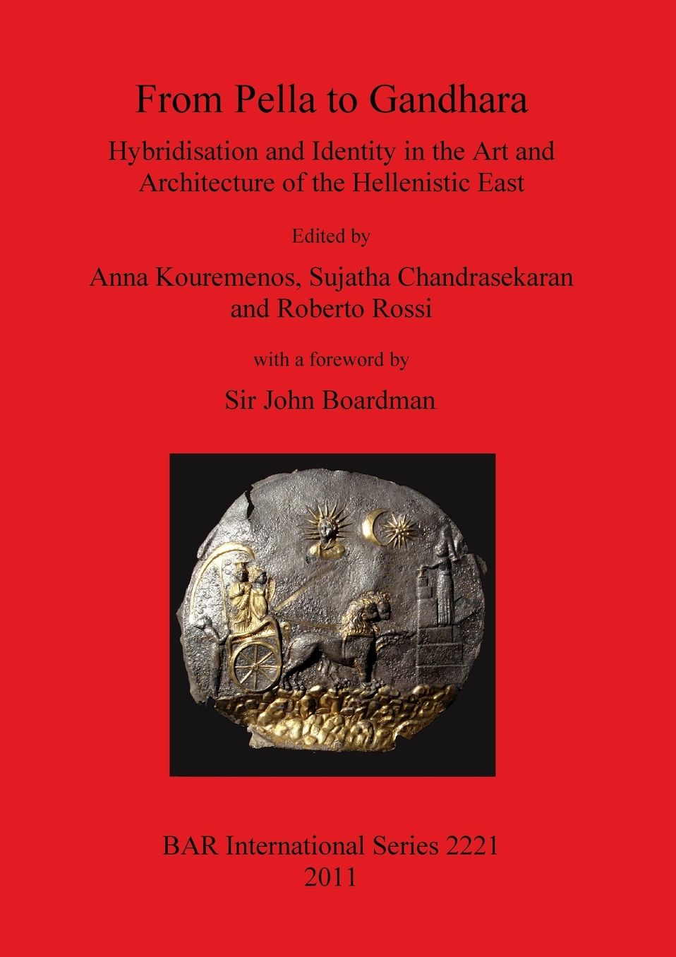 From Pella to Gandhara: Hybridsation and Identity in the Art and Architecture of the Hellenistic East