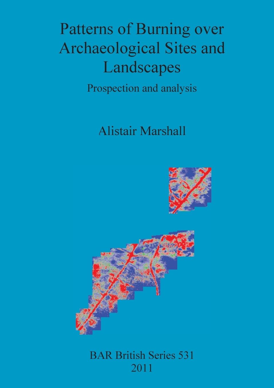 Patterns of Burning over Archaeological Sites and Landscapes: Perception and Analysis
