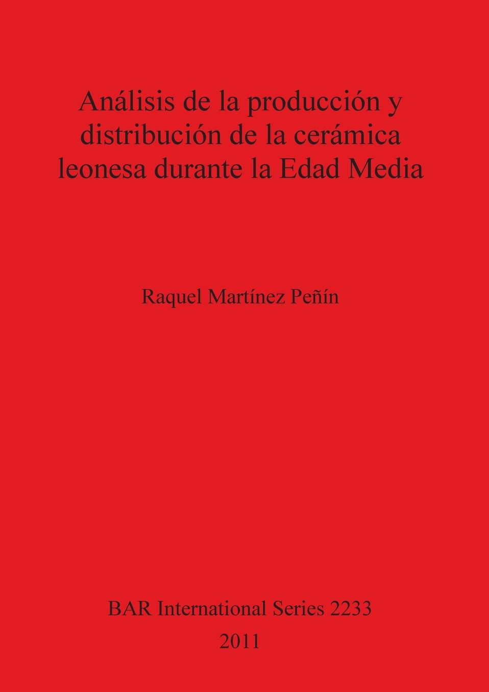 Analisis de la producion y distribucion de la ceramica leonesa durante la Edad Media