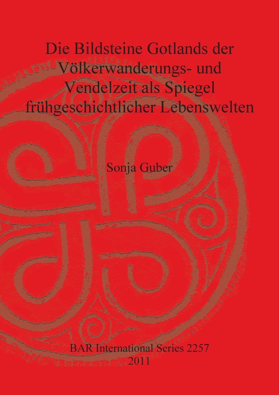 Die Bildsteine Gotlands der Volkerwanderungs- und Vendelseit als Spiegel Fruhgeschichtlicher Lebenswelten