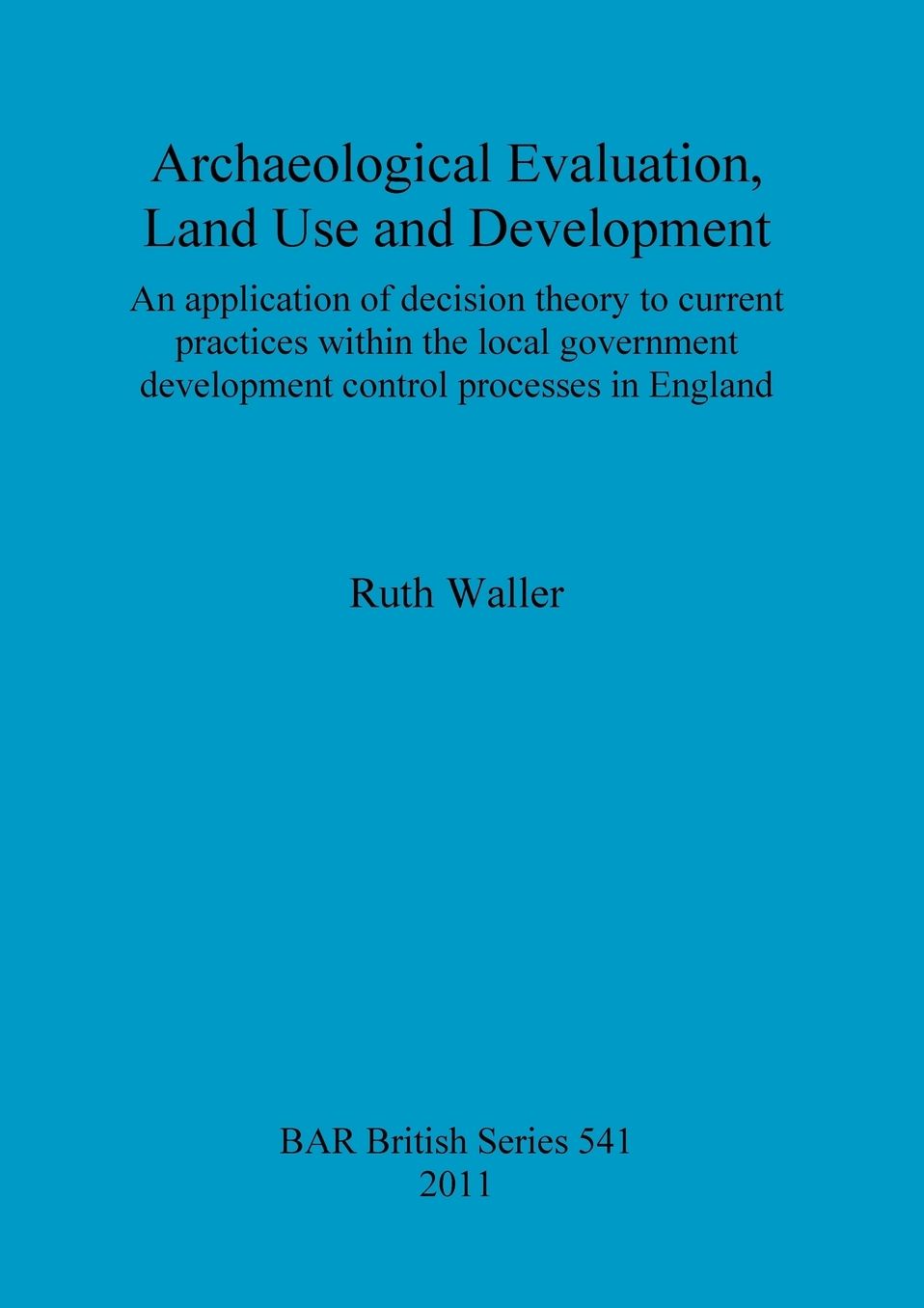 Archaeological Evaluation, Land Use and Development