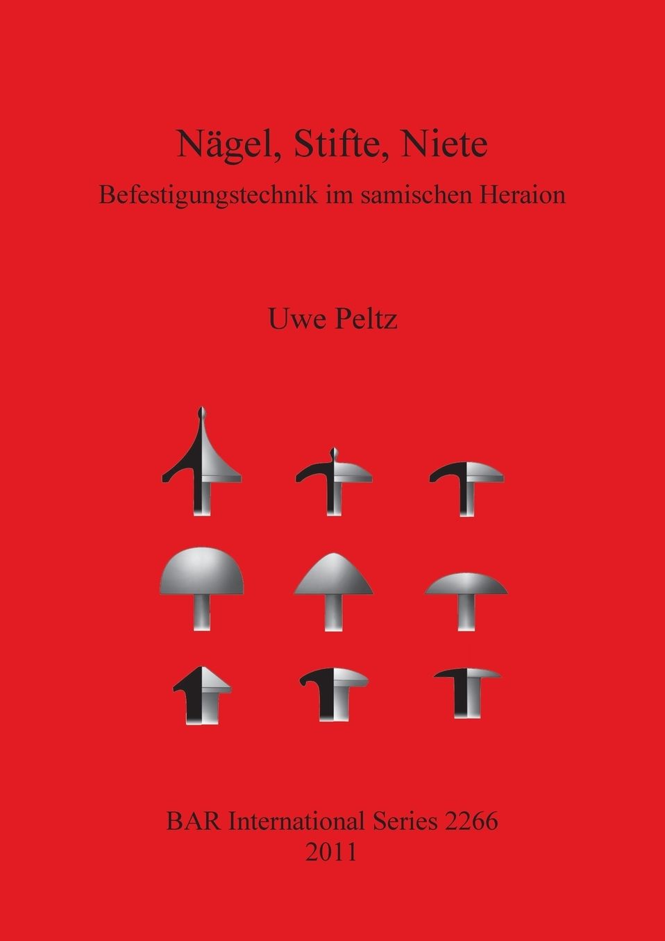 Nagel, Stifte, Niete. Befestigungstechnik in Samischen Heraion