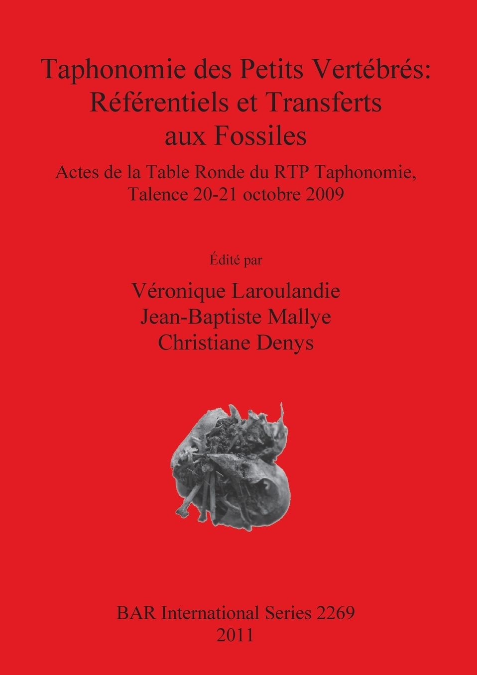 Taphonomie des Petits Vertebres: Referentiels et Transferts aux Fossiles