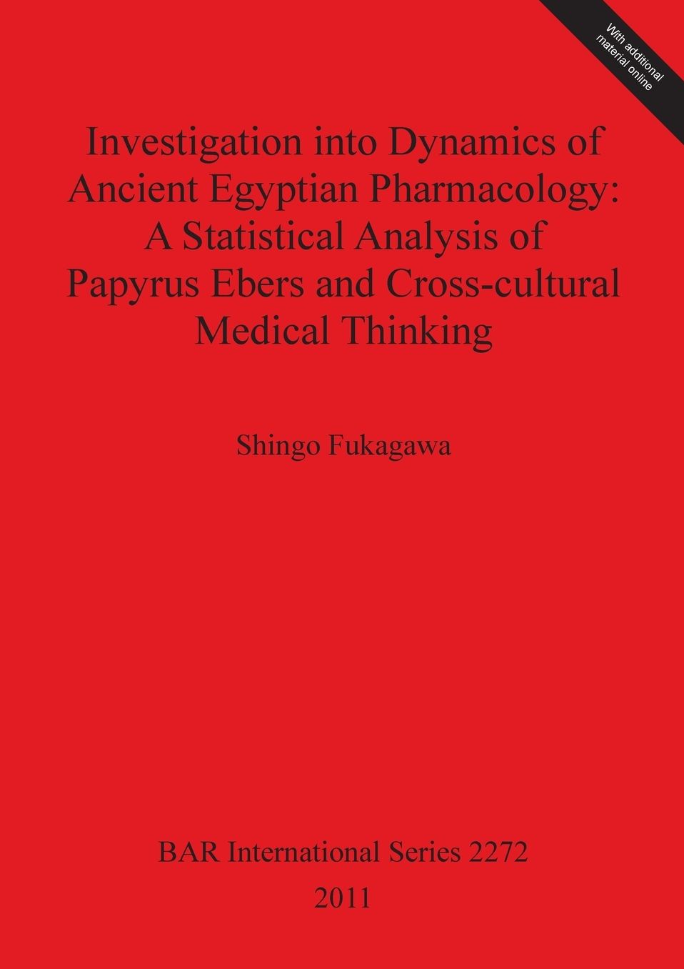 Investigation into Dynamics of Ancient Egyptian Pharmacology: A Statistical Analysis of Papyrus Ebers and Cross-cultural Medical Thinking