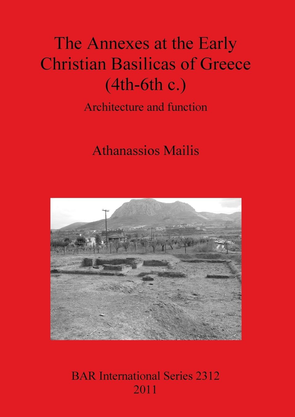 The Annexes at the Early Christian Basilicas of Greece (4th-6th c.): Architecture and function